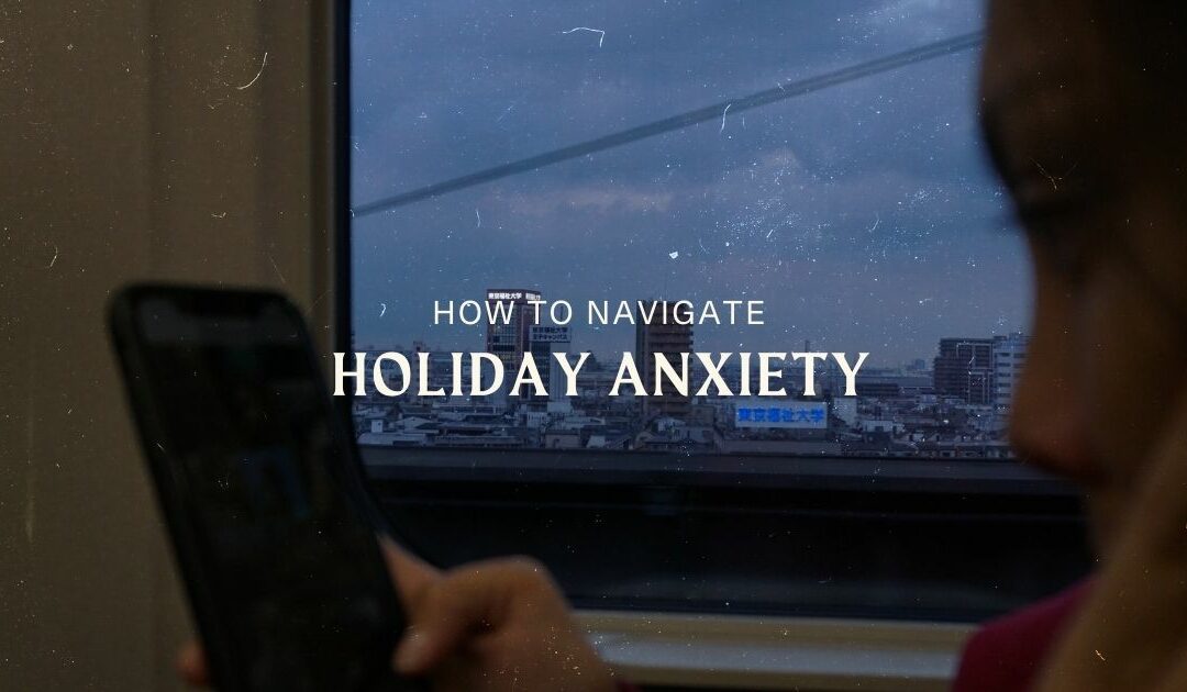 How to Navigate Holiday Anxiety