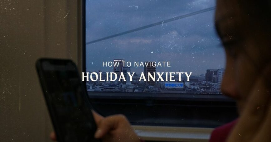 How to Navigate Holiday Anxiety